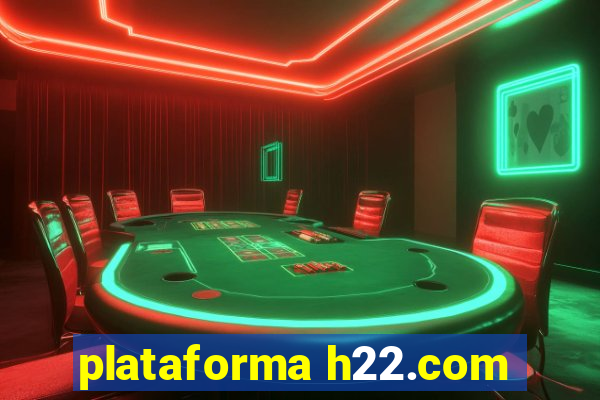 plataforma h22.com